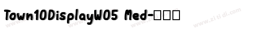 Town10DisplayW05 Med字体转换